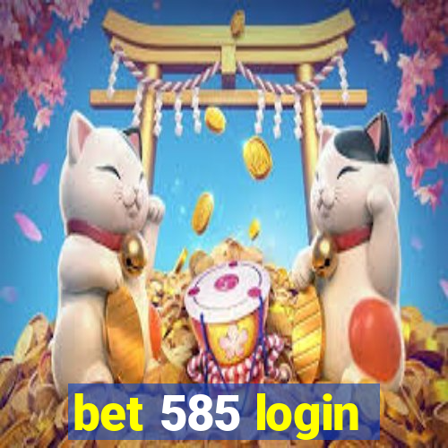 bet 585 login